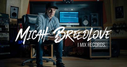 Mix Engineer - Micah Breedlove
