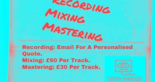 Recording, mixing, mastering,  - Timmy Harrison Engineer