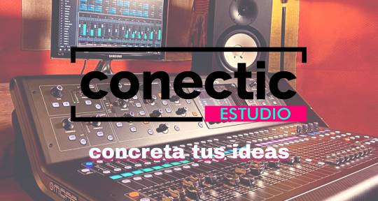 Grabación, mezcla y mastering - Conectic Estudio