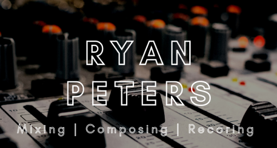 Composer, Guitarist, Mixer - Ryan Peters Music