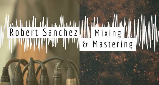 Audio Engineer, Producer - Robert Sanchez
