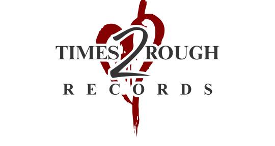 Producer/Recording/Mixing - Times2Rough Records