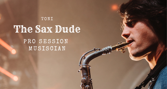 Pro Session Saxophonist - Toni - The Sax Dude