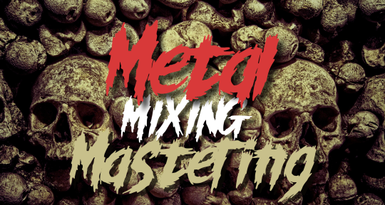 Metal Mixing & Mastering - Andrew Marshall