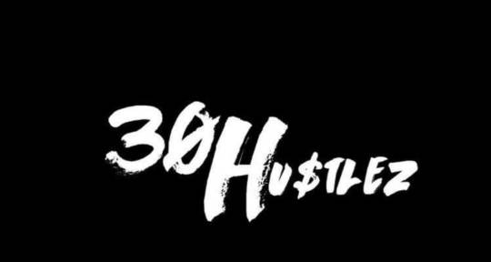 Executive Producer - 30 Hustlez Ent