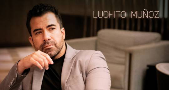 Producer, Arranger & singer - Luchito Munoz