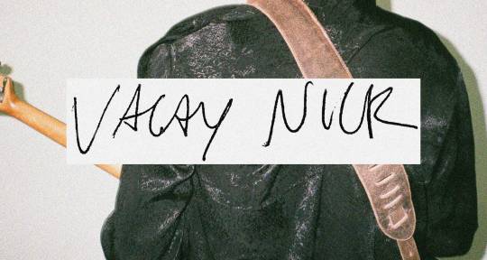 Indie Rock Lifer / Producer - Vacay Nick