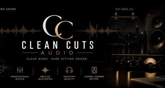 Mixing and Mastering Engineer  - Clean Cuts Audio