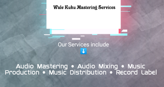 Mixing & Mastering - Wale Kuku