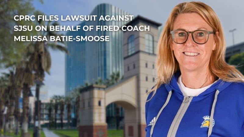 CPRC Sues CA State University System for Firing Coach Over Fight for Women’s Sports Fairness
