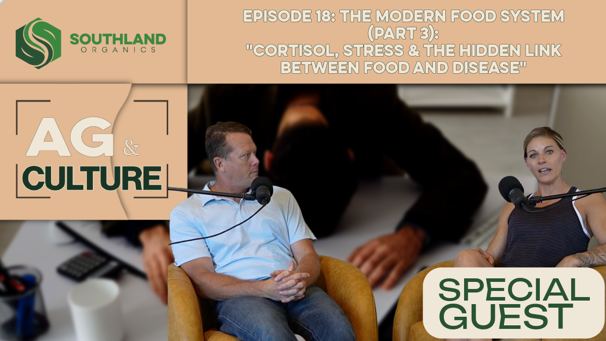 Episode 18: Episode 18: The Modern Food System Pt. 3 | Cortisol, Stress & The Hidden Link Between Food & Disease