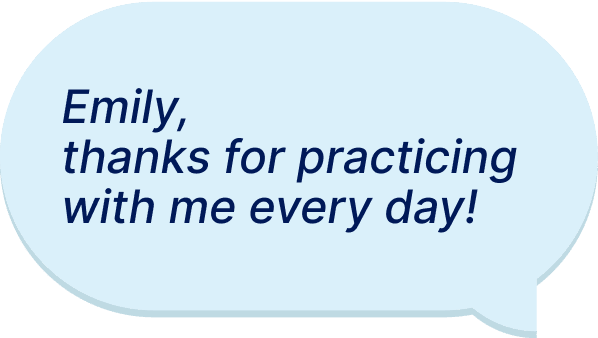 Emily, thanks for practicing with me every day!