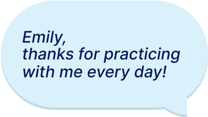 Emily, thanks for practicing with me every day!