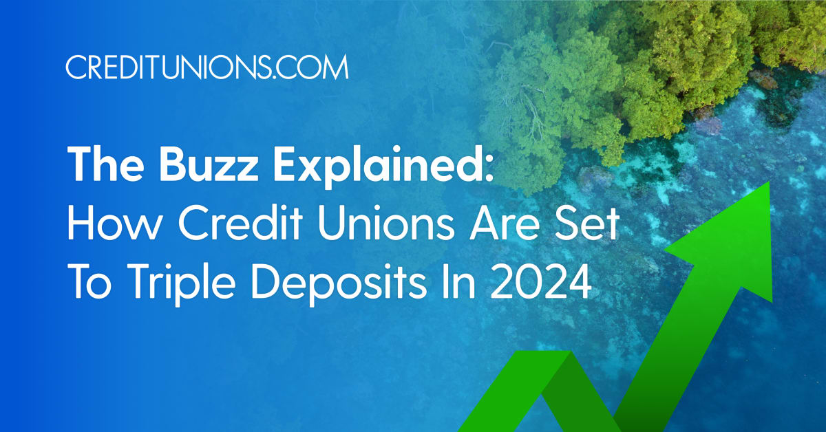 The Buzz Explained: How Credit Unions Are Set To Triple Deposits In ...