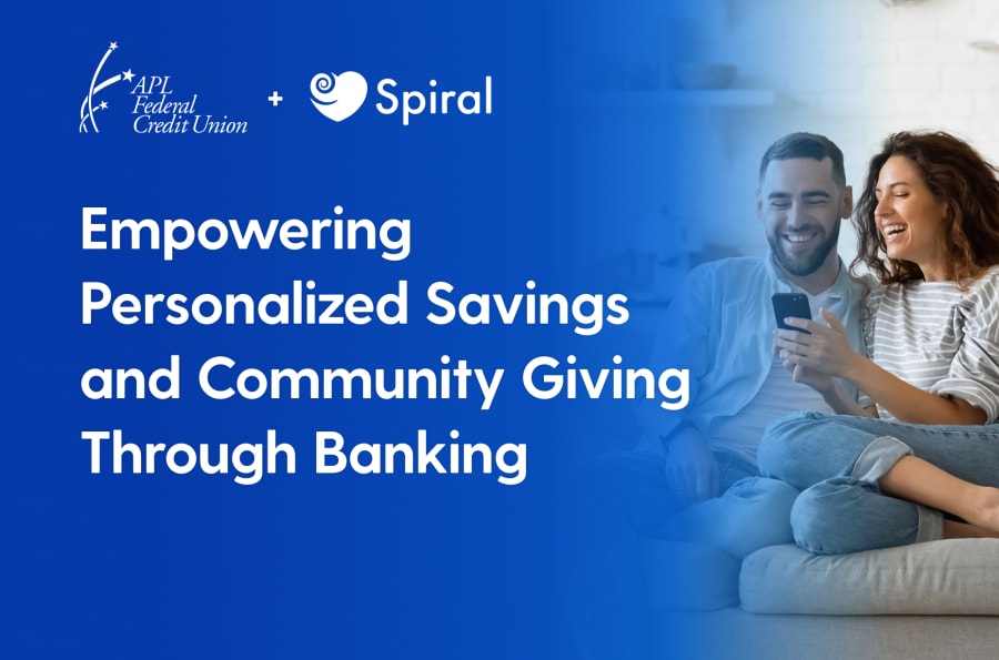 APL FCU Selects Spiral to Empower Personalized Savings and Community Giving