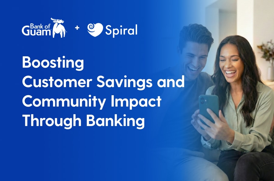 Bank of Guam Selects Spiral to Boost Customer Savings and Community Impact