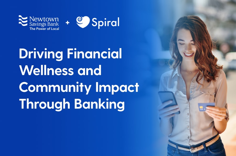 Newtown Savings Bank Selects Spiral to Drive Financial Wellness and Community Impact
