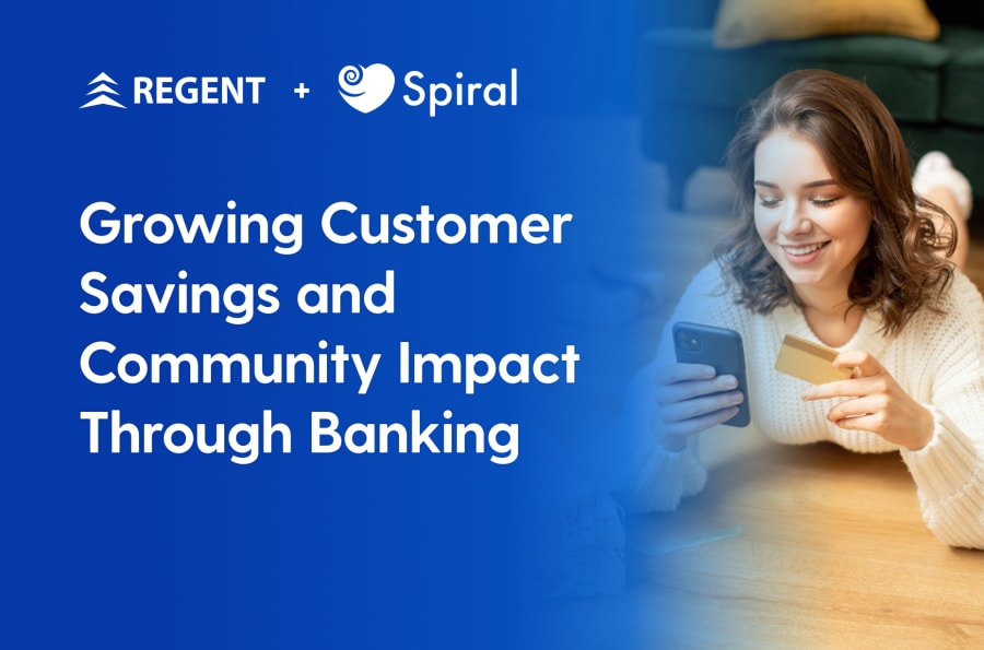 Regent Bank Selects Spiral to Grow Customer Savings and Community Impact