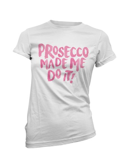 T-Shirt Femme Prosecco Made Me Do It - Blanc - S - Blanc