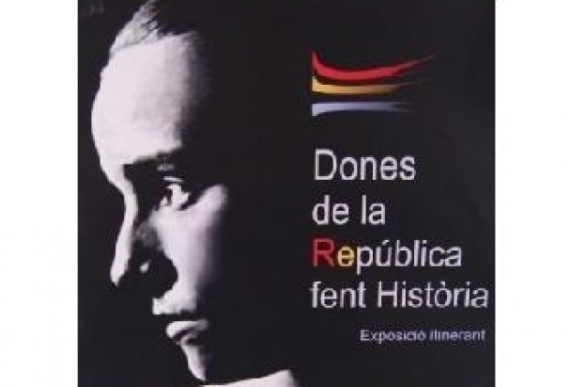 EXPOSICIÓ. Dones de la República Fent Història