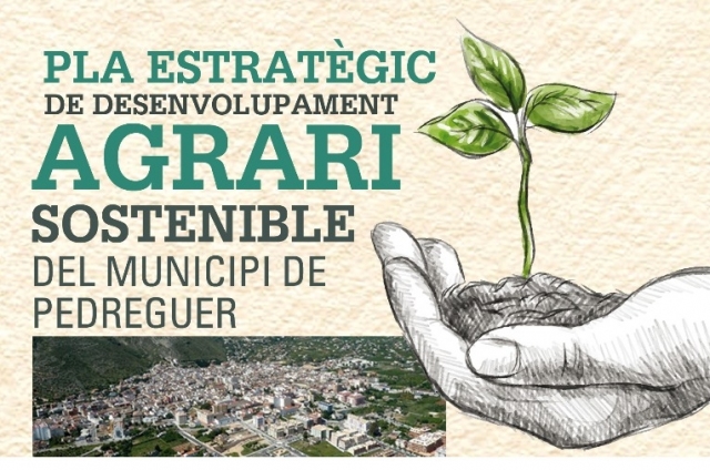 PLA ESTRATÈGIC DE DESENVOLUPAMENT AGRARI SOSTENIBLE DEL MUNICIPI DE PEDREGUER