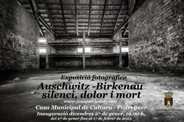 Exposició Fotogràfica Auschwitz -Birkenau silenci, dolor i mort