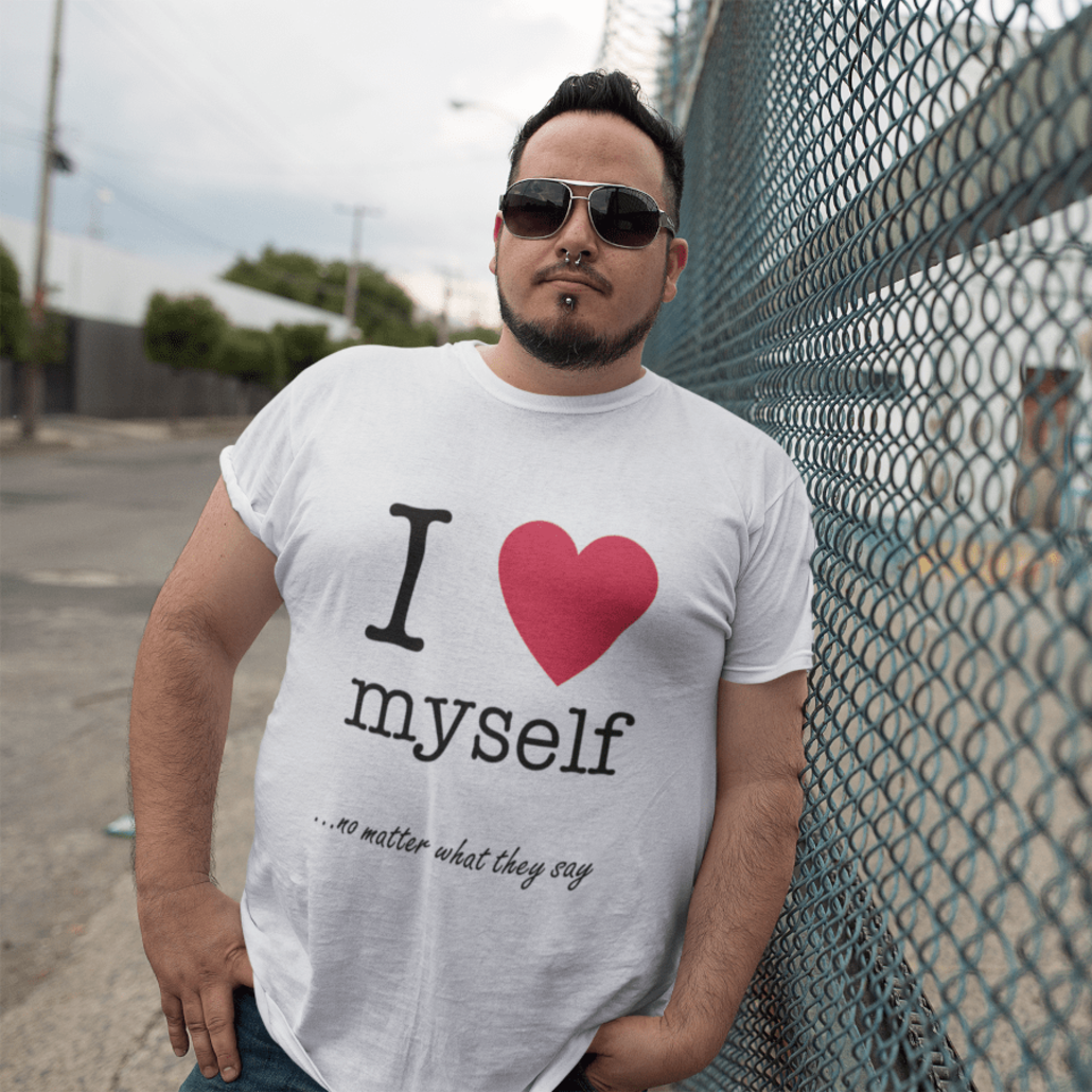 Guy with a custom I love myself shirt