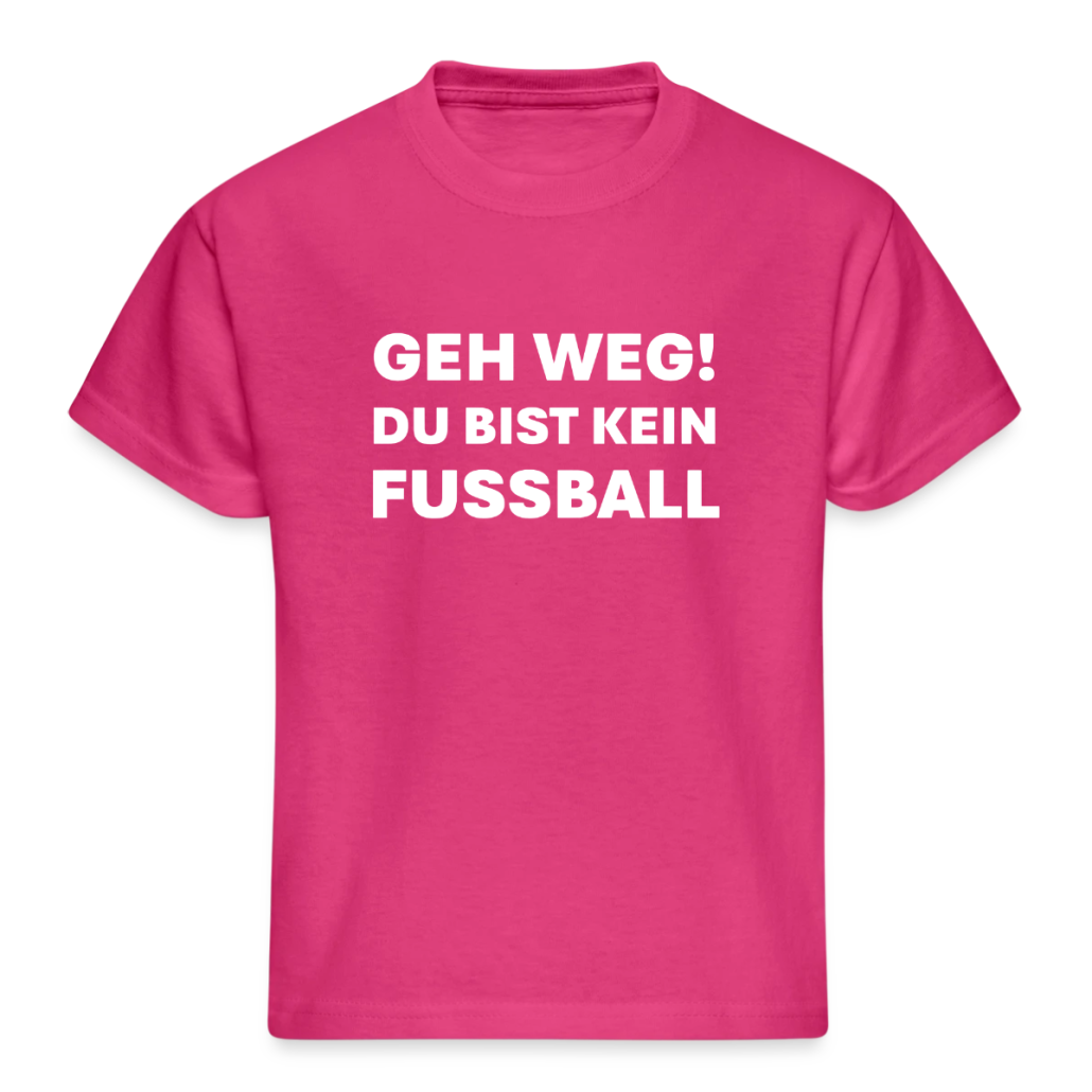 Pinkes T-Shirt mit weißem Text „Geh weg! Du bist kein Fußball“ auf der Vorderseite.