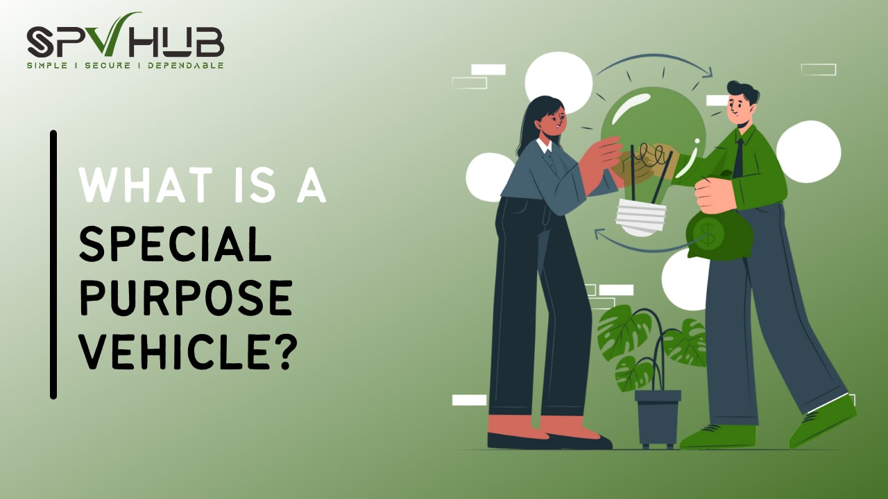 Purpose of Special Purpose Vehicle SPV Hub Purpose of Special Purpose Vehicle SPV Hub