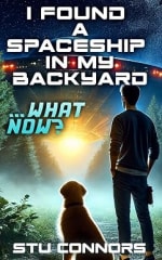 I Found a Spaceship in my Backyard. What now? by Stu Connors - book 1 - Kindle Editio