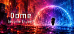 Dome: Become Thyself gratis downloaden