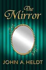 John A Heldt - The Mirror (Northwest Passage Book 5) Kindle Edition