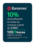 120 Horas Banamex: 10% de bonificación del 22 al 26 de octubre