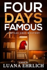Get Four Days Famous: Mylas Grey Mysteries Book 4 for FREE