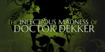 The Infectious Madness of Doctor Dekker por 4.54€
