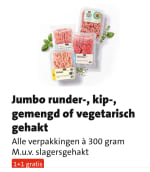 1+1 gratis op gehakt (rund, kip, gemengd of vegetarisch) 300 g bij Jumbo