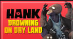 Hank: Drowning On Dry Land por 2.01€