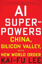 AI Superpowers: China, Silicon Valley, and the New World Order” van Kai-Fu Lee €6,64