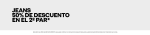-50% de Dto en el Segundo par de Vaqueros Jack & Jones.
