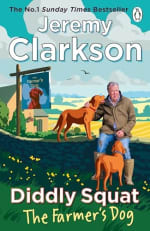 Jeremy Clarkson Diddly Squat: The Farmer's Dog: From Farming Fiascos to Pub Disasters