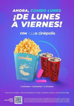 Combo Lunes ahora de Lunes a Viernes en Cinépolis