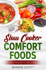 Free Slow Cooker Comfort Foods: Crock Pot Recipes (Kindle edition) at Amazon