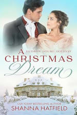 Shanna Hatfield – A Christmas Dream: Wholesome Holiday Romance (Hudson House Holiday