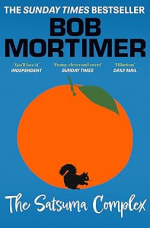 The Satsuma Complex - Bob Mortimer (Kindle edition): The million copy bestselling fir