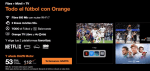 Orange Fibra 600Mb + 2 líneas + todo Fútbol y Baloncesto para Clientes DIGI 53€/mes
