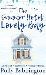 Polly Babbington - The Summer Hotel Lovely Bay: Gorgeous contemporary romance - Kindl