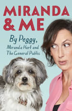 Miranda Hart - Miranda and Me. By Peggy, Miranda Hart & the general Public - Kindle