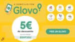 5€ DESCUENTO NUEVOS USUARIOS GLOVO EN PEDIDOS