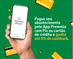 Garanta até 6% de Cashback no Petrobras Premmia.