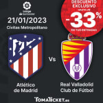33% descuento entradas Atletico Madrid - Valladolid